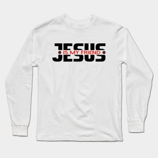 jesus-christ-team jesus- religious - gift - Jesus is my friend Long Sleeve T-Shirt